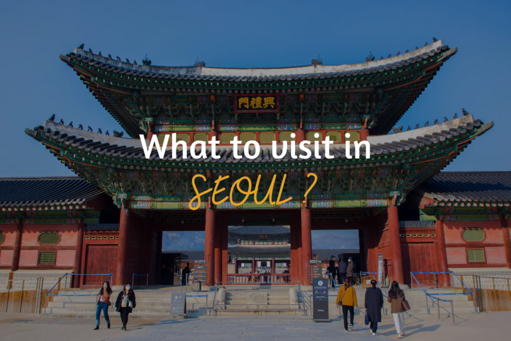 What to visit in Seoul?
