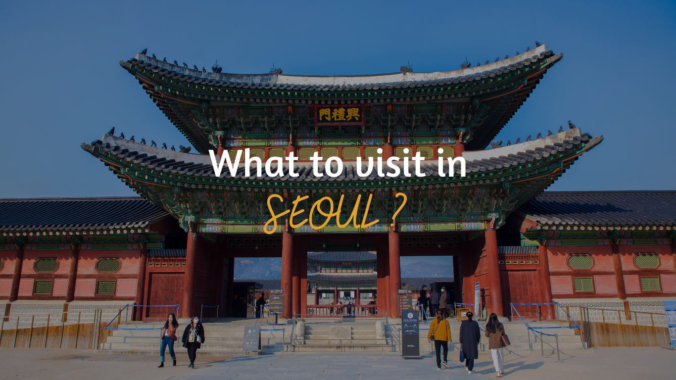 What to visit in Seoul?